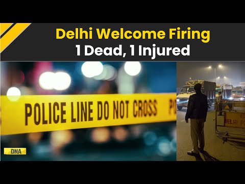 Delhi Welcome Firing: 1 Killed, 1 Injured In Shooting In North Delhi | Breaking News | Delhi News