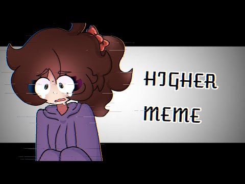 HIGHER |[MEME ANIMATION]| OC