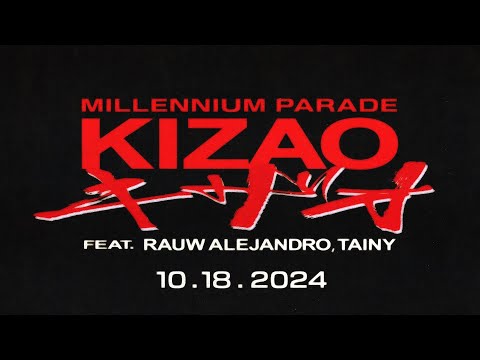 MILLENNIUM PARADE - KIZAO feat. Rauw Alejandro, Tainy Music Video Teaser