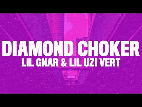 Lil Gnar - Diamond Choker (Lyrics) ft. Lil Uzi Vert