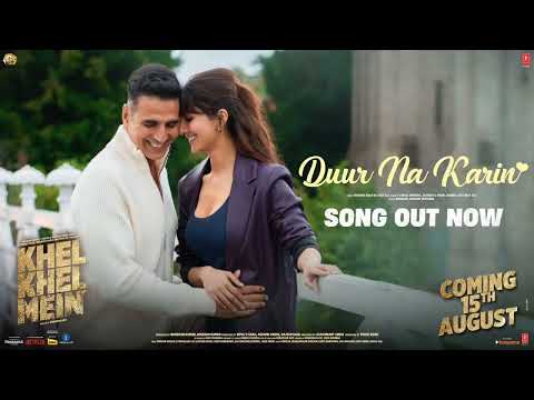 Duur Na Karin - No copyright Song | Khel Khel Mein Movie Song | No copyright -Duur Na Karin Dj Song