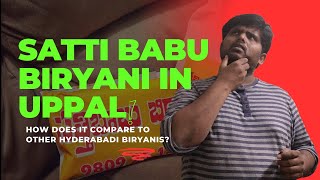 Satti Babu Biryani in Uppal – How Does It Compare to Other Hyderabadi Biryanis? 🤔