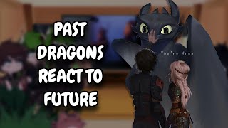 Past Dragons React To Future || HTTYD || Gacha React