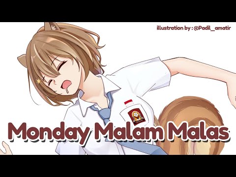 【M.M.M.】Monday Malam Malas : Selamat Malasssss【Ayunda Risu】