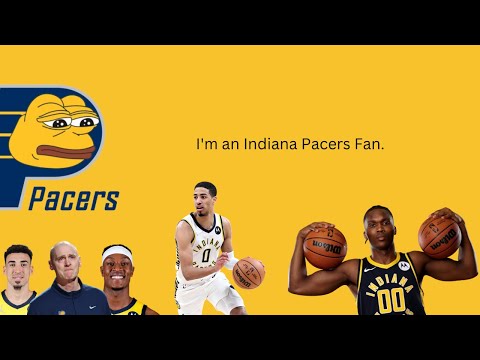 I'm an Indiana Pacers Fan