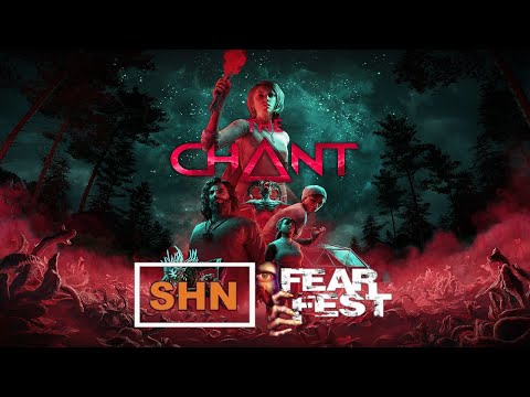 THE CHANT  👻 SHN FearFest 👻 First Playthrough   Gameplay No Commentary