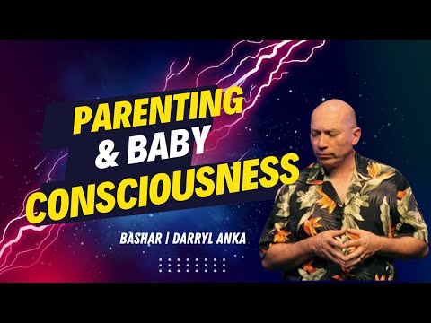 Bashar Reveals Exact Days to Baby Consciousness | Darryl Anka #consciousness #basharchanneling