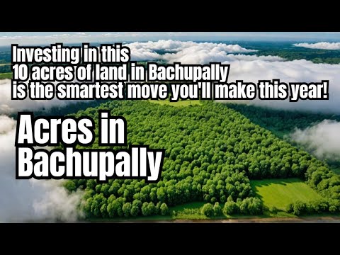 Investing in this 10 acres of land in Bachupally is the smartest move you'll make this year!