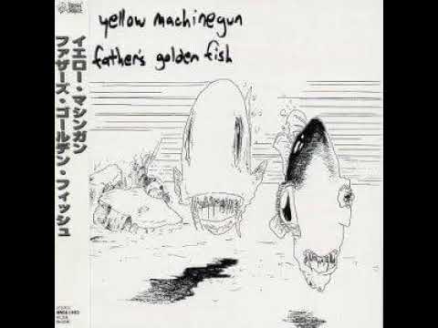 YELLOW MACHINEGUN - Father's Golden Fish (Album 親不知 CUTver 1996)