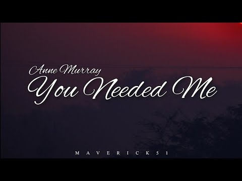 You Needed Me (Lyrics) by Anne Murray ♪