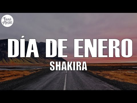 Shakira — Día de Enero (Letra/Lyrics)