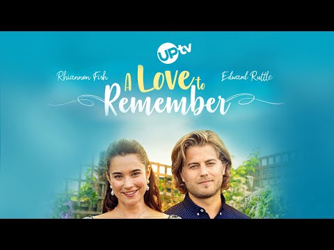 A Love To Remember | Starring Rhiannon Fish and Edward Ruttle