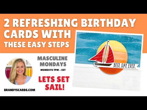 Let’s Set Sail! Make 2 Refreshing Birthday Cards With These Easy Steps