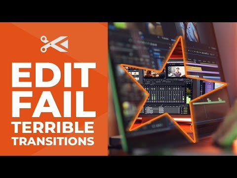 Video Editing Fail: Terrible Transitions