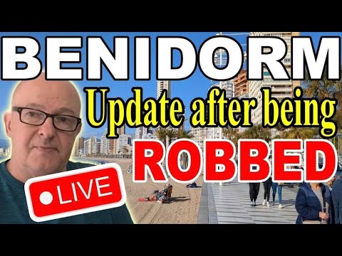 Live from Benidorm update on being robbed part2