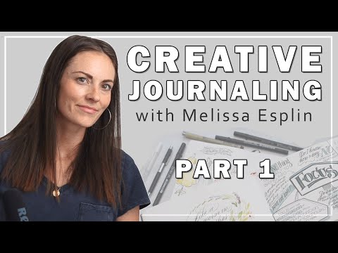 Creative Journaling with Melissa Esplin - Part 1