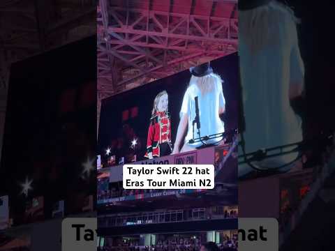 #TaylorSwift’s ADORABLE “22” hat at #ErasTour Miami N2 🥹🥰 🎥: swiftiesforeternity #shorts