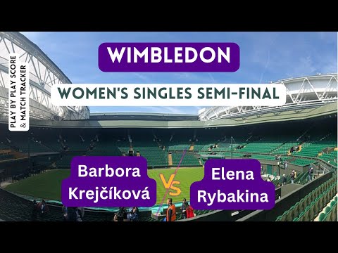 Wimbledon 2024 Barbora Krejčíková vs Elena Rybakina Semi-final Match Score & Match Tracker