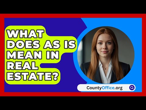 What Does AS IS Mean In Real Estate? - CountyOffice.org