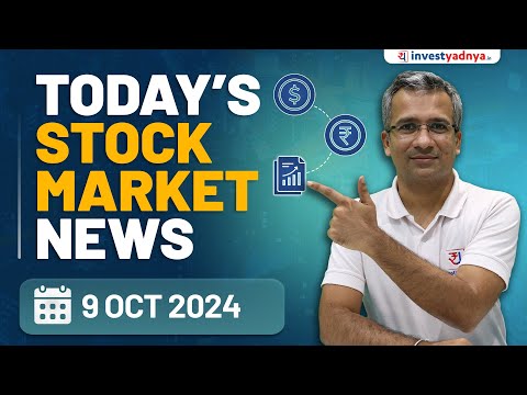 Today's Stock Market News - 09/10/2024 | Aaj ki Taaza Khabar