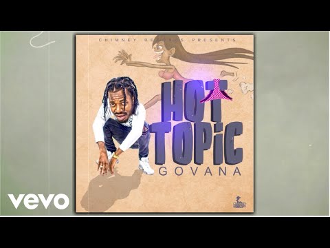 Govana - Hot Topic (Official Audio)