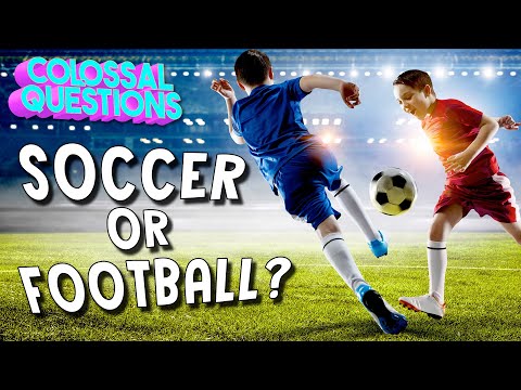 Is It Called “Soccer” or “Football”? | COLOSSAL QUESTIONS