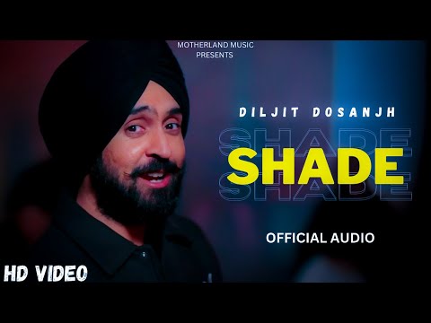 Diljit Dosanjh - Shade (Official Audio) Moon Child Era | Diljit Dosanjh New Punjabi Song