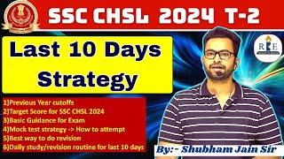 SSC CHSL 2024 Tier-2 last 10 days strategy🔥| Study & revision routine| Target Score| Must watch