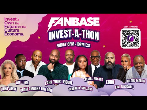 Fanbase Invest-A-athon: w/ Charlamagne Tha God, EYL, Will.I.Am, Jamal Bryant & more. Invest Now.!