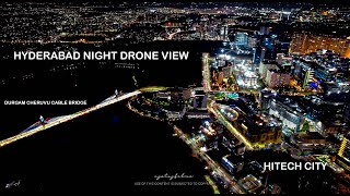 Hyderabad city drone visuals (night view) in 4k | Hitech city T Hub | 1996 to 2022