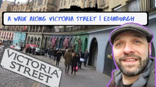 A walk along Victoria Street | Edinburgh