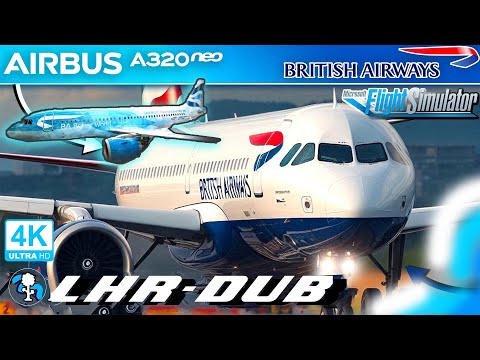 LIVE BRITISH AIRWAYS A320N Heathrow - Dublin FULL FLIGHT - Microsoft Flight Simulator 2020 HDR