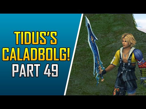 Final Fantasy X HD Remaster - Part 49 - Platinum Walkthrough - Tidus's Caladbolg and Sun Sigil