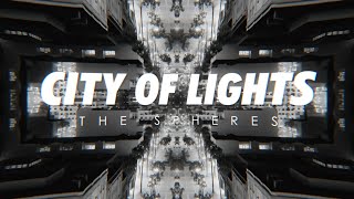 The Spheres - City of Lights (Lyric Video)