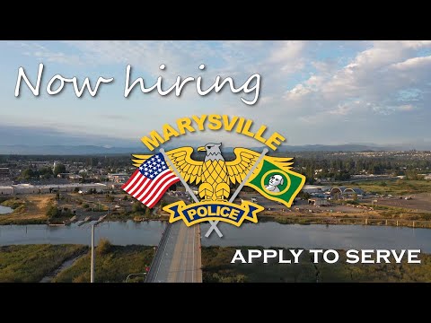 Now hiring! Apply to serve with the Marysville Police Department