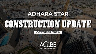 Adhara Star - Construction Updates (October 2024)