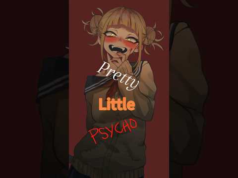 Pretty Little PSYCHO #psycho #pretty #himikotoga #mhaedit #mha #myheroacademia #myheroacedemiaedit