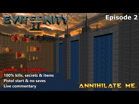 Doom II: Eviternity 2 - ANNIHILATE ME - Full Episode 2 100% Walkthrough