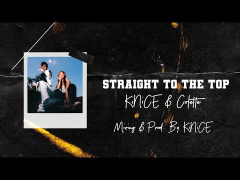 KiNiCE .x. Colette _ Straight To The Top [Official Lyrics Video By 1998 Artworks]