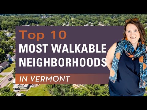 Discover Chittenden County Vermont's Top 10 Walkable Neighborhoods!