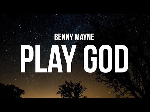 benny mayne - PLAY GOD (Lyrics)