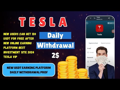 New Online Earning platform Best investment site 2024 Tesla Vip daily withdrawal 2$