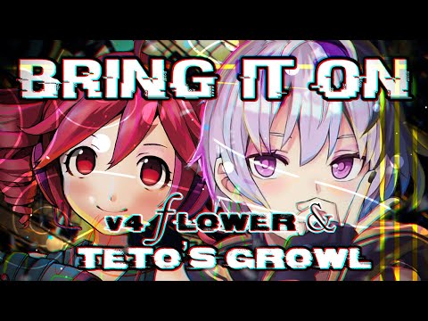 TETO's GROWL・v4flower (BRING IT ON) 【MV】