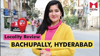 Bachupally, Hyderabad #localityreview #review