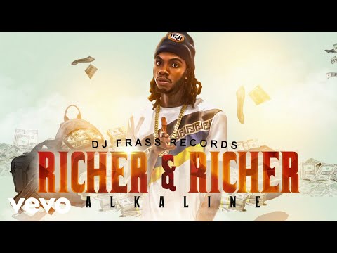 Alkaline - Richer And Richer (Official Audio)