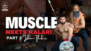 Fitness Model Meets Kalaripayattu |  A Day in Kalari |  Ishan Thakur | Part 2