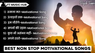 Non Stop Motivation Song | Best Motivational Songs Non Stop | Inspiring Songs | Ft Music Hub