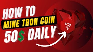 TRX Mining In 3 steps - Make 50$ By Tron Mining - TRX (Tron coin) Mining 2022