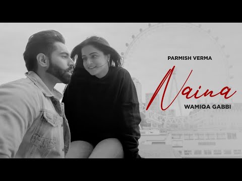 Naina (B/W Video) | Parmish Verma | Wamiqa Gabbi | Latest Romantic Songs 2024 | Speed Records