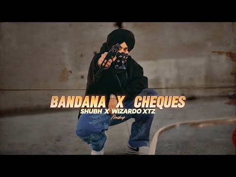 Bandana X Cheques ( Mashup ) - Shubh | Wizardo Xtz